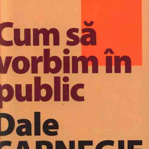 Cum să vorbim în public - Editia a II-a - Dale Carnegie