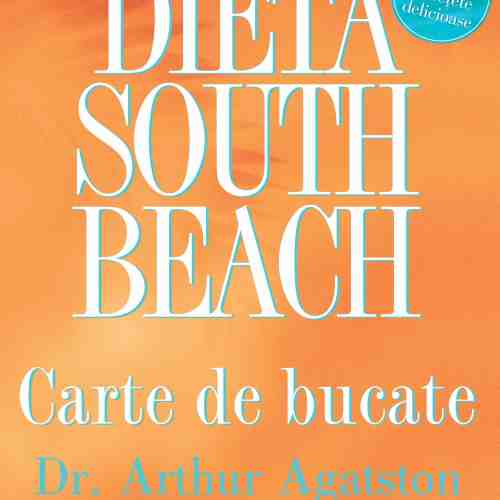 Dieta South Beach. Carte de bucate - Arthur Agatston