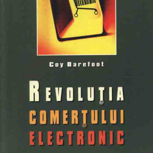 Revoluția comerțului electronic - Coy Barefoot