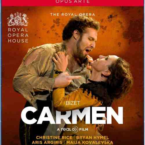 Bizet - Carmen - Blu-ray | Christine Rice, Bryan Hymel, Aris Argiris, Maija Kovalevska, Orchestra of the Royal Opera House, Constantinos Carydis