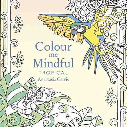 Colour Me Mindful: Tropical | Anastasia Catris