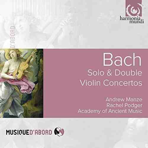 J.S.Bach: Solo & Double Violin Concertos | Andrew Manze, Rachel Podger, The Academy Of Ancient Music, Johann Sebastian Bach