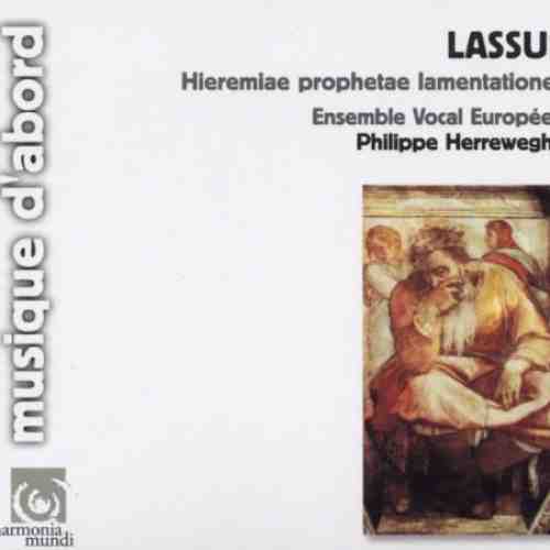 Lassus - Lamentations | Ensemble Vocal Europeen, Lassus, Philippe Herreweghe