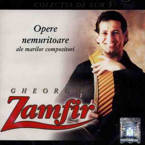 Opere nemuritoare ale marilor compozitori | Gheorghe Zamfir