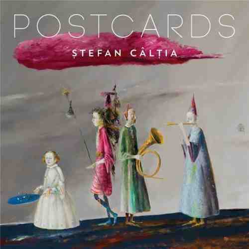 Postcards - Stefan Caltia | Curtea Veche