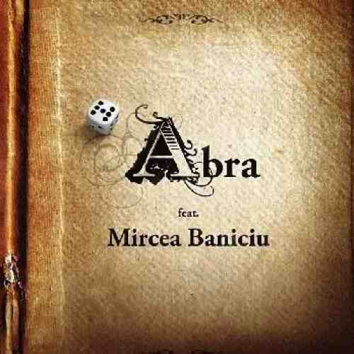 Sapte | Mircea Baniciu, Abra