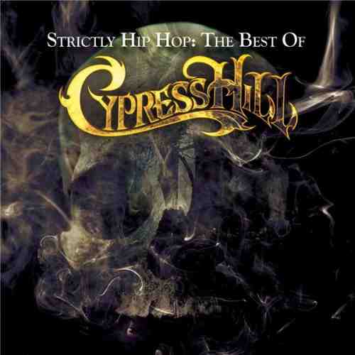 Strictly Hip Hop: The Best Of Cypress Hill | Cypress Hill