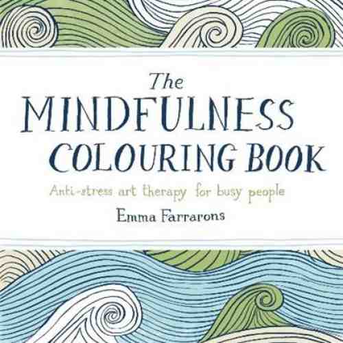 The Mindfulness Colouring Book | Emma Farrarons