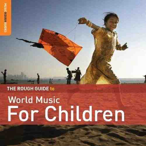 The Rough Guide to World Music for Children | Various Artists