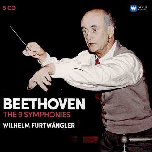Beethoven - The Complete Symphonies | Wilhelm Furtwangler, Ludwig Van Beethoven