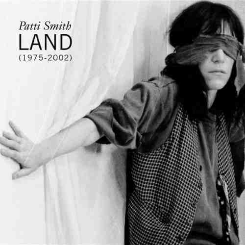 Land (1975-2002) | Patti Smith