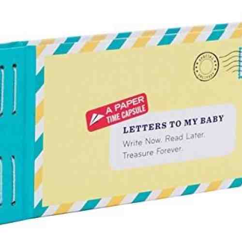 Letters to My Baby: Write Now. Read Later. Treasure Forever. | Chronicle Books