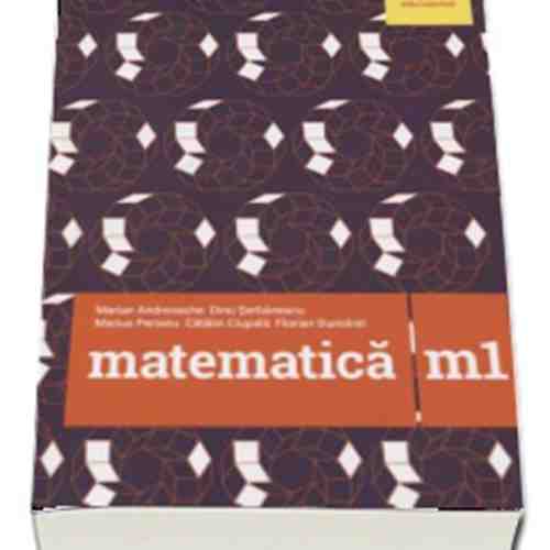 Matematica M1 pentru examenul de Bacalaureat | Marian Andronache, Dinu Serbanescu, Marius Perianu