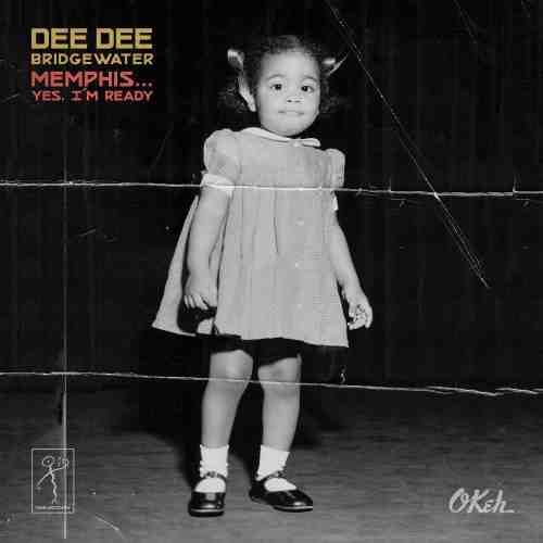 Memphis ...Yes, I'm Ready | Dee Dee Bridgewater