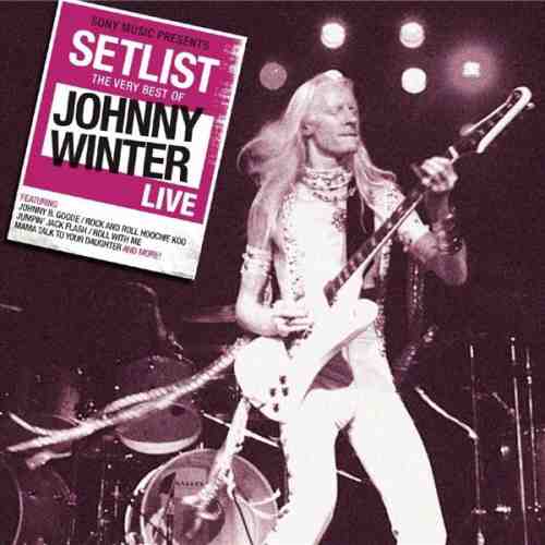 Setlist - The Very Best of Johnny Winter Live | Johnny Winter