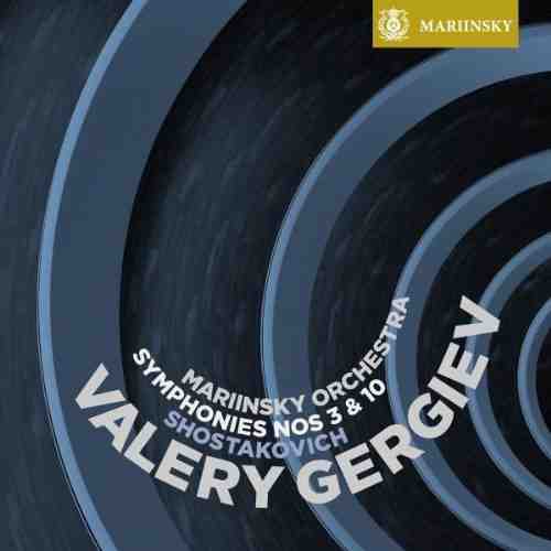 Shostakovich: Symphonies Nos. 3 & 10 | Valery Gergiev, Dmitri Shostakovich, Mariinsky Orchestra