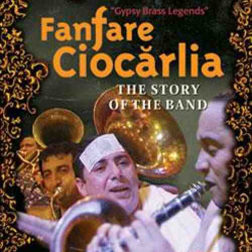 The Story Of The Band | Fanfare Ciocarlia