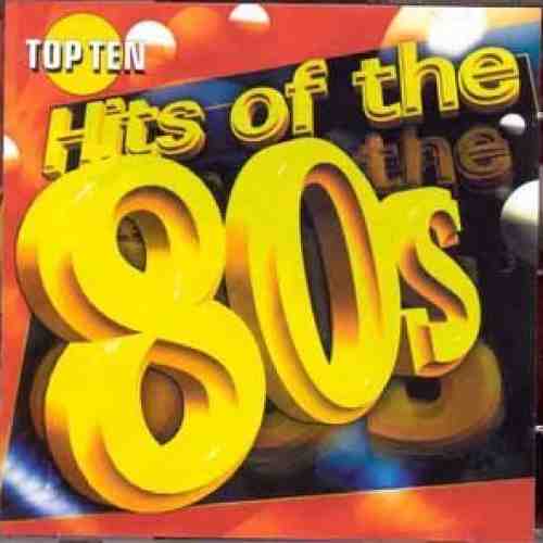 Top Ten Hits of the Eighties | Various Artists