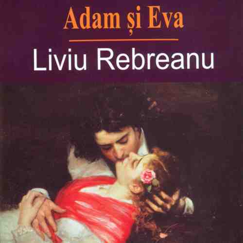 Adam si Eva | Liviu Rebreanu