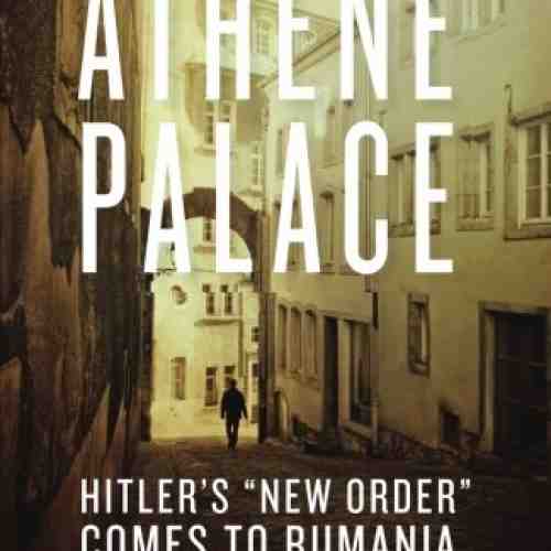 Athene Palace Hitler's New Order" Comes To Rumania | R. G. Waldeck"