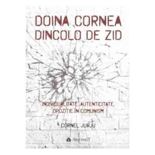 Doinea Cornea dincolo de zid | Cornel Jurju