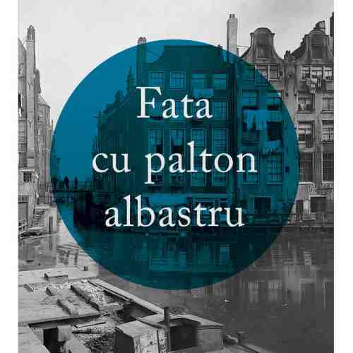 Fata cu palton albastru | Monica Hesse