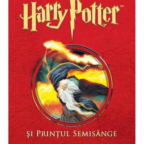 Harry Potter si Prințul Semisange | J.K. Rowling