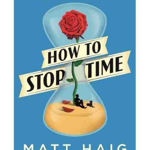 How to Stop Time | Matt Haig