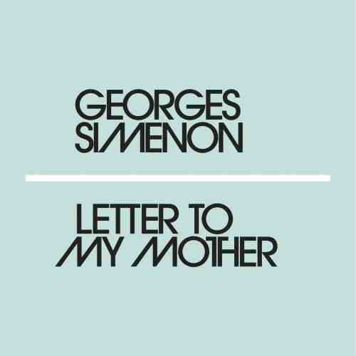 Letter to My Mother | Georges Simenon