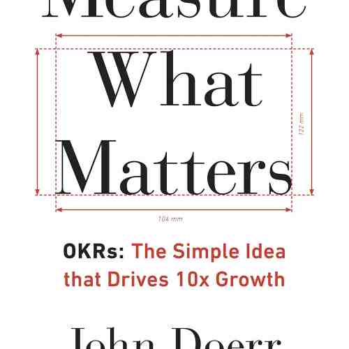 Measure What Matters | John Doerr