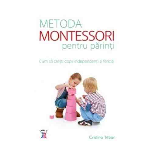 Metoda Montessori pentru parinti | Cristina Tebar