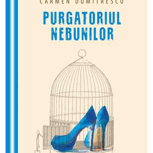 Purgatoriul nebunilor | Carmen Dumitrescu
