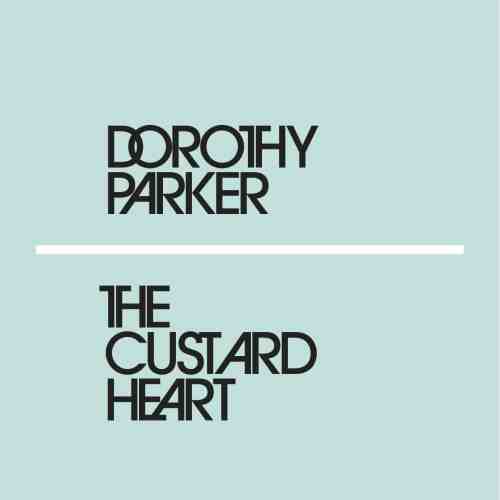 The Custard Heart | Dorothy Parker