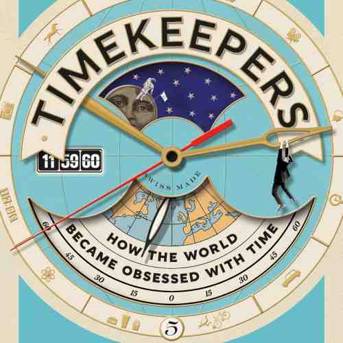 Timekeepers - How the World Became Obsessed With Time | Simon Garfield