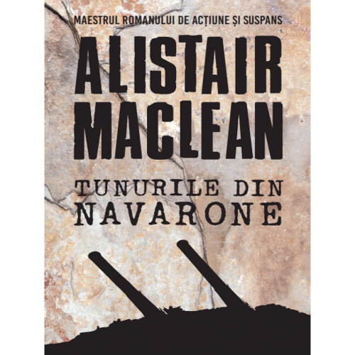 Tunurile din Navarone | Alistair MacLean