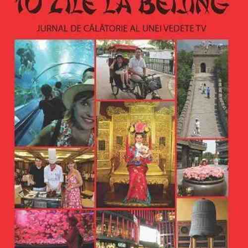 10 Zile la Beijing | Marina Almasan