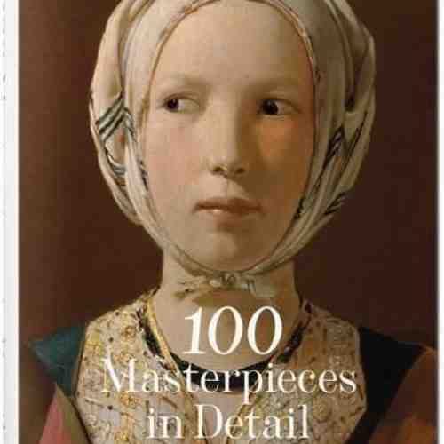 100 Masterpieces in Detail | Rose-Marie Hagen, Rainer Hagen