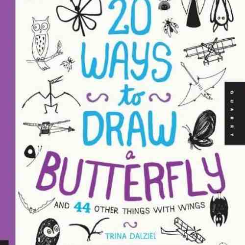 20 Ways to Draw a Butterfly and 44 Other Things with Wings | Trina Dalziel