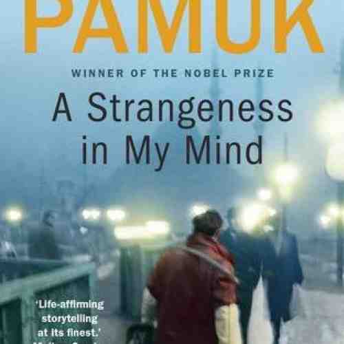 A Strangeness in My Mind | Orhan Pamuk