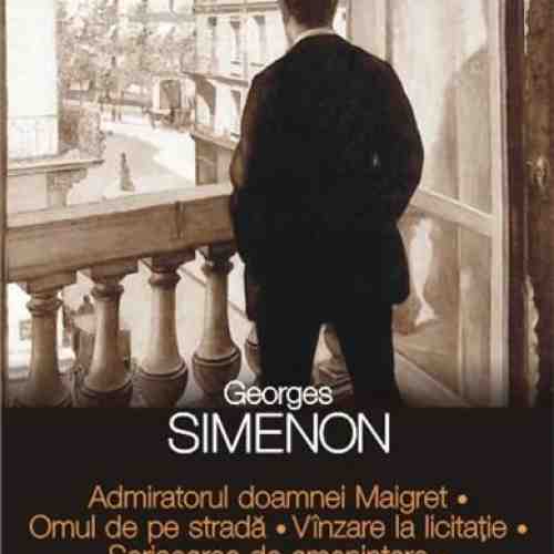 Admiratorul doamnei Maigret. Omul de pe strada. Vanzare la licitatie. Scrisoarea de amenintare. Pipa lui Maigret | Georges Simenon