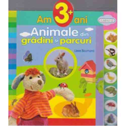 Am 3 ani - Animale din gradini si parcuri | Lieve Boumans