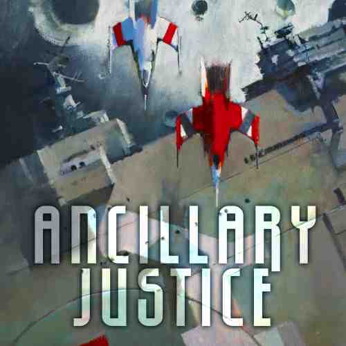Ancillary Justice | Ann Leckie