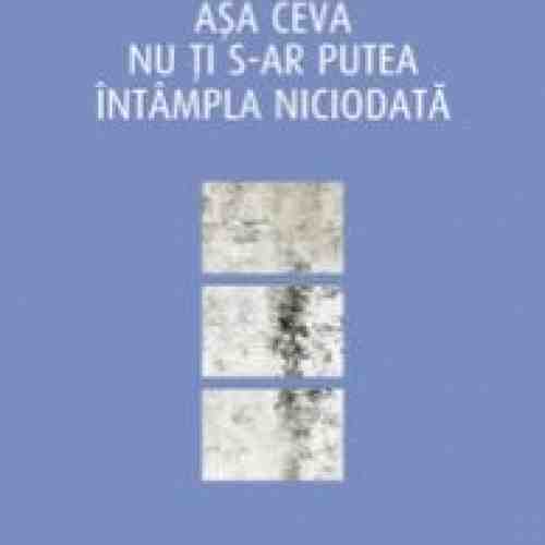 Asa ceva nu ti s-ar putea intampla niciodata | Jon McGregor