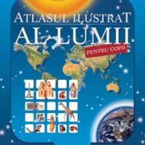 Atlasul ilustrat al lumii pentru copii 2013 | Nicholas Harris