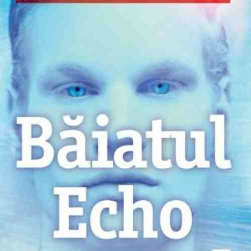 Baiatul Echo | Matt Haig