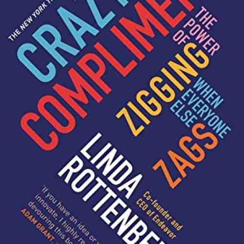 Crazy is a Compliment | Linda Rottenberg