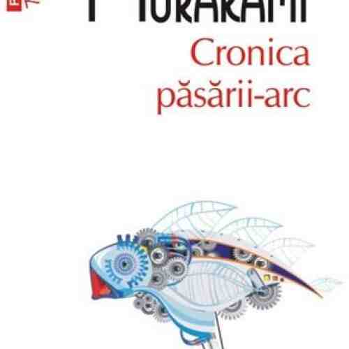 Cronica pasarii-arc (Top 10) | Haruki Murakami