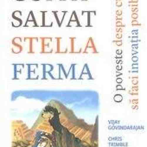 Cum a salvat Stella ferma | Vijay Govindarajan, Chris Trimble