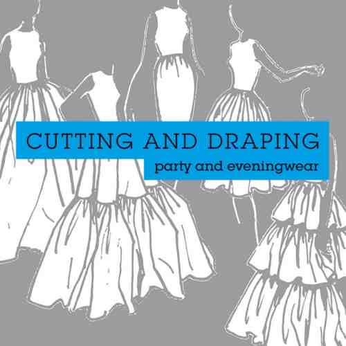 Cutting and Draping Party and Eveningwear | Dawn Cloake