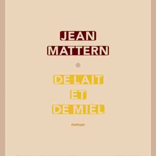 De lait et de miel | Jean Mattern